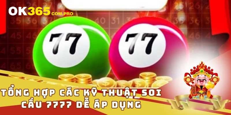 Tổng hợp các phương pháp soi cầu 7777 được rất nhiều người sử dụng